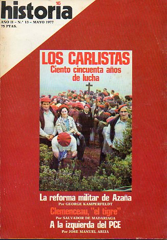 HISTORIA 16. Ao II. N 913. Informe: Los Carlistas, 150 aos de lucha; Salvador de Madariaga: Clemenceau, el tigre; Carlo A. Caranci: La epopeya almo