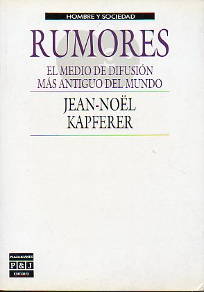 RUMORES. EL MEDIO DE DIFUSIN MS ANTIGUO DEL MUNDO.