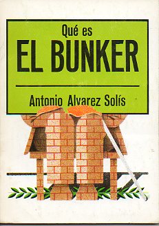 QUÉ ES EL BUNKER. 1ª edición.