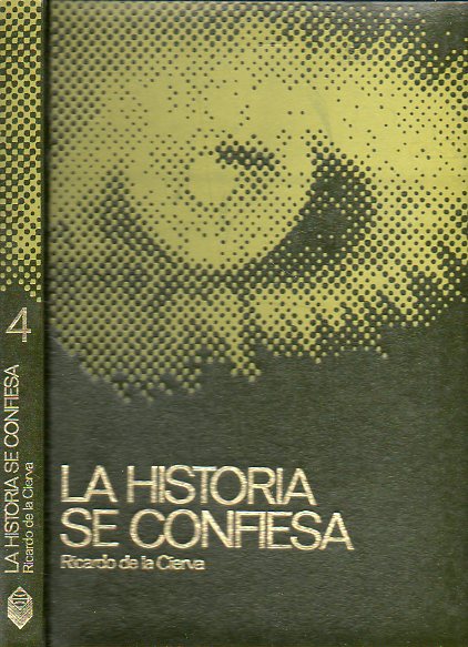 LA HISTORIA SE CONFIESA (ESPAÑA 1930-1976). Vol. 4. Lucha a meurte por Euzkadi. ¿Quién inventó la Cruzada? Agonía y decisión en el Norte. Teruel 38: l