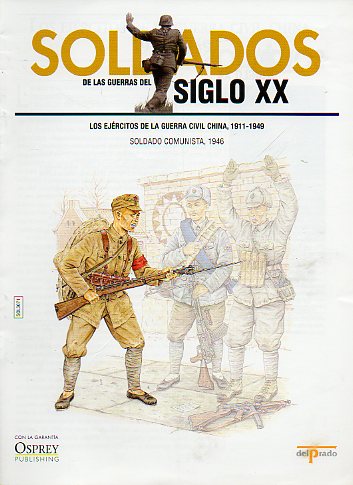SOLDADOS DE LAS GUERRAS DEL SIGLO XX. LOS EJRCITOS DE LA GUERRA CIVIL CHINA, 1911-1949. Soldado comunista, 1946.