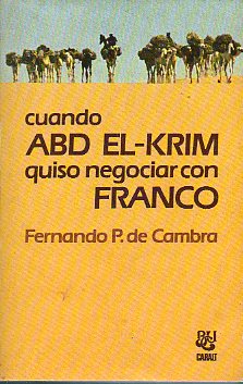 CUANDO ABD EL-KRIM QUISO NEGOCIAR CON FRANCO. 1 edicin.
