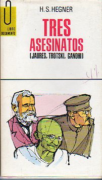 TRES ASESINATOS (JAUR�S, TROTSKI, GANDHI).
