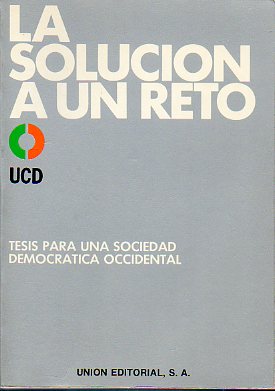 LA SOLUCINA UN RETO. Tesis para una sociedad democrtica occidental.