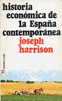 HISTORIA ECONÓMICA DE LA ESPAÑA CONTEMPORÁNEA. Trad. y rev. de Rafael Aracil.