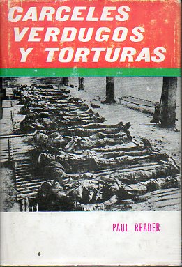 C�RCELES, VERDUGOS Y TORTURAS.