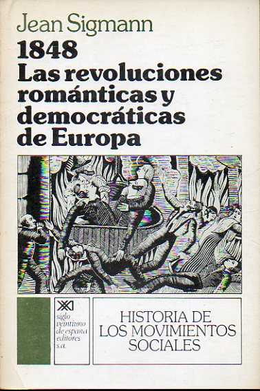 1848. LAS REVOLUCIONES ROMNTICAS Y DEMOCRTICAS DE EUROPA. 1 edicin en espaol.