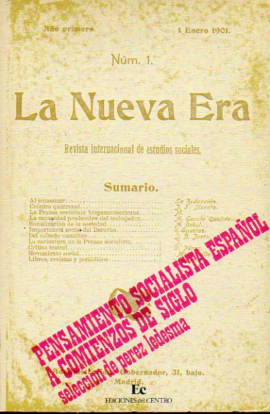 ANTONIO GARCA QUEJIDO Y LA NUEVA ERA. PENSAMIENTO SOCIALISTA ESPAOL A COMIENZOS DE SIGLO. Edicin preparada por... 1 edicin.