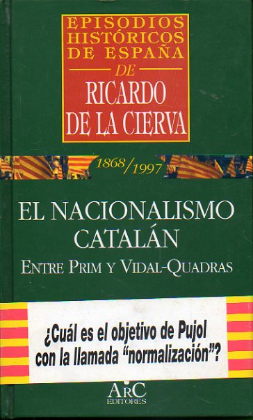 EL NACIONALISMO CATALN. ENTRE PRIM Y VIDAL-QUADRAS.
