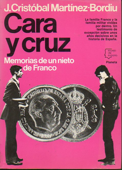 CARA Y CRUZ. MEMORIAS DE UN NIETO DE FRANCO. 1 edicin.