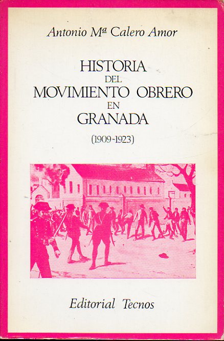 HISTORIA DEL MOVIMIENTO OBRERO EN GRANADA (1909-1923). Prlogo de Jos Cepeda Adn.