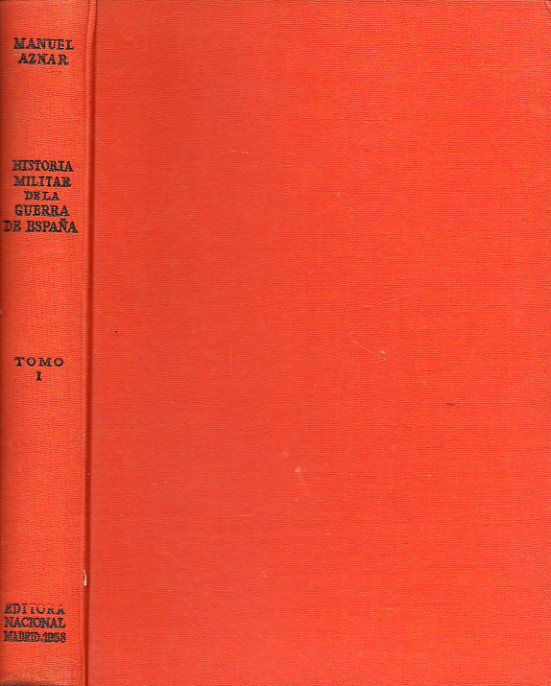 HISTORIA MILITAR DE LA GUERRA DE ESPAA. Vol. I. 3 edicin.