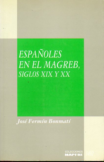 ESPAOLES EN EL MAGREB (SIGLOS XIX Y XX).
