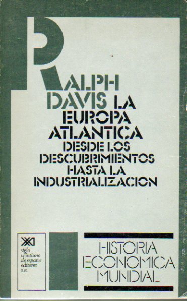 LA EUROPA ATLNTICA. DESDE LOS DESCUBRIMIENTOS HASTA LA INDUSTRIALIZACIN. 1 edicin en espaol.