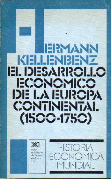 EL DESARROLLO ECONMICO DE LA EUROPA CONTINENTAL (1500-1750). 1 edicin en espaol.