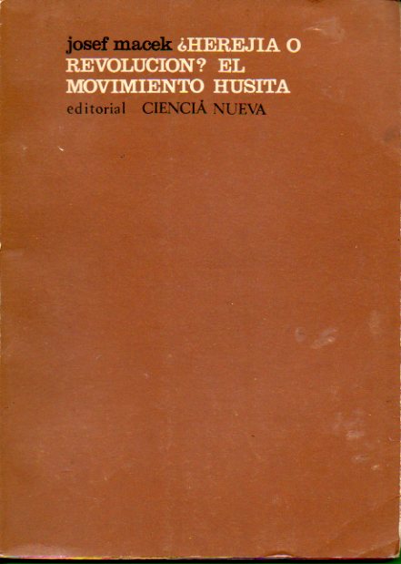 HEREJA O REVOLUCIN? EL MOVIMIENTO HUSITA. 1 edicin espaola.