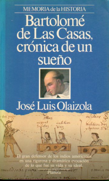 BARTOLOM DE LAS CASAS, CRNICA DE UN SUEO. 1 edicin.