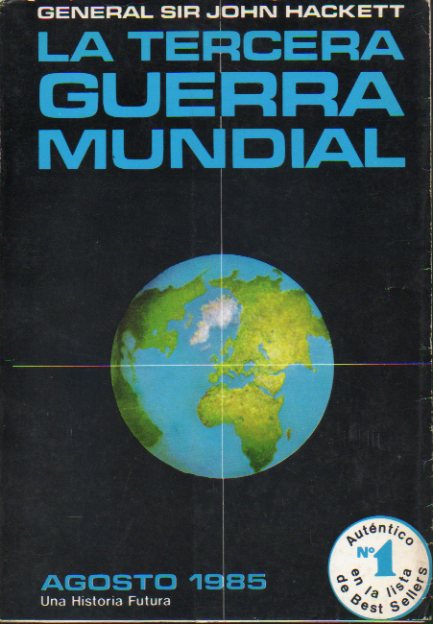 LA TERCERA GUERRA MUNDIAL. AGOSTO 1985. UNA HISTORIA FUTURA. 4 ed.
