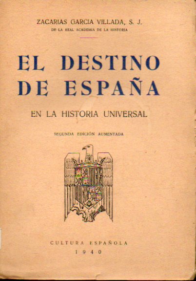 EL DESTINO DE ESPAA EN LA HISTORIA UNIVERSAL. 2 edicin aumentada.