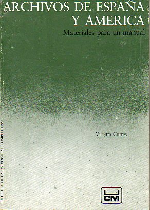 ARCHIVOS DE ESPAA Y AMRICA. Materiales para un manual.