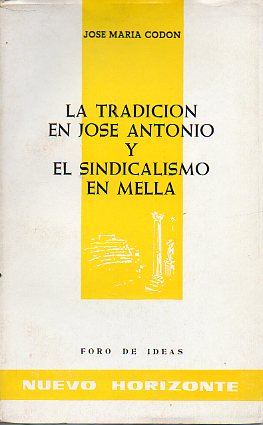 LA TRADICI�N EN JOS� ANTONIO Y EL SINDICALISMO EN MELLA.
