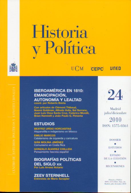 HISTORIA Y POLTICA. IDEAS, PROCESOS Y MOVIMIENTOS SOCIALES. N 24. Iberoamrica en 1810: emancipacin, autonoma y lealtad; Hispanofilia e indigenism