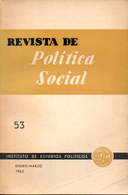 REVISTA DE POLTICA SOCIAL. N 53. Manuel Fraga Iribarne: El trabajo de la mujer casada; Miguel Rodrguez-Piero: Antecedentes, gnesis y significado