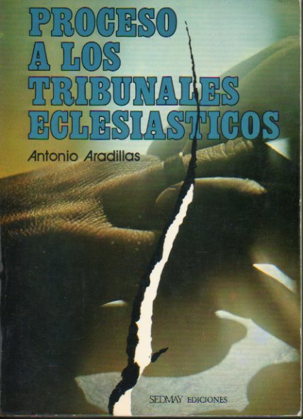 PROCESO A LOS TRIBUNALES ECLESISTICOS. 2 ed. Dedicado por el autor.