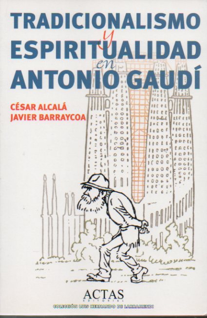 TRADICIONALISMO Y ESPIRITUALIDAD EN ANTONIO GAUD.