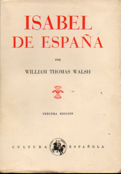 ISABEL DE ESPAÑA. 3ª ed. Con un epílogo de M. Almagro.