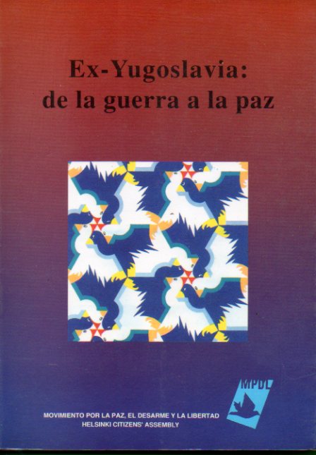 EX-YUGOSLAVIA:  DE LA GUERRA A LA PAZ. Conferencia de ciudadanos para la integracin pacfica y democrtica de los Balcanes en Europa.