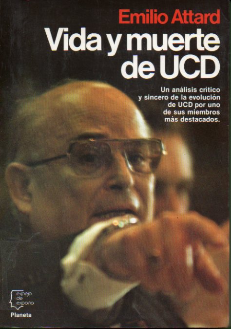 VIDA Y MUERTE DE UCD. 1� edici�n. Con sellos exp. biblioteca.