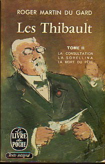 LES THIBAULT. Tome II. La consultation / La  sorllina / La mort du p�re.