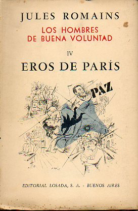 LOS HOMBRES DE BUENA VOLUNTAD. IV. EROS DE PARÍS. 1ª edición.