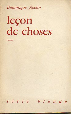 LE�ON DE CHOSES. Roman.