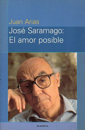 JOS SARAMAGO: EL AMOR POSIBLE. 1 edicin.