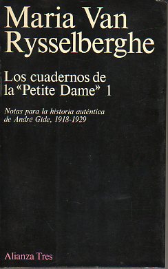 LOS CUADERNOS DE LA PETITE DAME. 1. NOTAS PARA LA HISTORIA AUTNTICA DE ANDR GIDE, 1918-1929. Prefacio de Andr Malraux.
