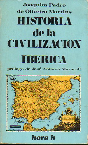 HISTORIA DE LA CIVILIZACIN IBRICA. Prlogo de Jos Antonio Maravall.