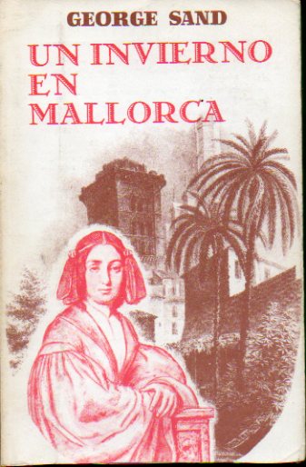 UN INVIERNO EN MALLORCA (1838-1839). Prlogo, traduccin y notas de Luis Ripoll.