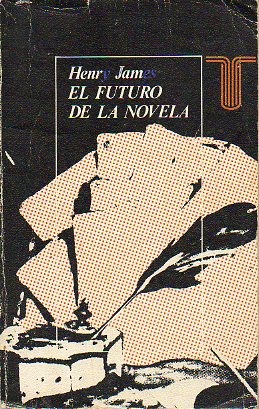 EL FUTURO DE LA NOVELA. Edici�n, traducci�n, pr�logo y notas de Roberto Yahn.