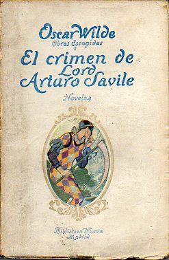 OBRAS ESCOGIDAS. I. EL CRIMEN DE LORD ARTURO SAVILE. Novelas. Exhumacin del autor por Ramn Gmez de la Serna. 3 ed.