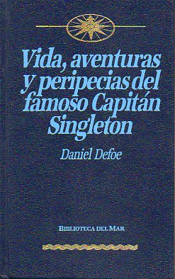 VIDA, AVENTURAS Y PERCIPECIAS DEL FAMOSO CAPITN SINGLETON.