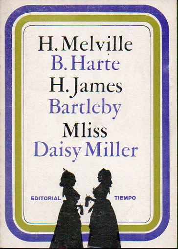 BARTLEBY / MLISS / DAISY MILLER.