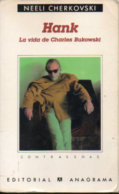 HANK. LA VIDA DE CHARLES BUKOWSKI. 1 edicin espaola. Fatigado.