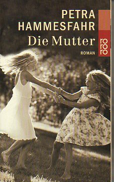 DIE MUTTER. Roman.