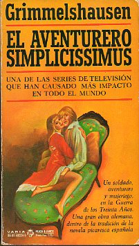 EL AVENTURERO SIMPLICISSIMUS. Una novela de la Guerra de los Treinta Aos.
