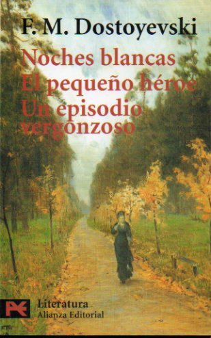 NOCHES BLANCAS / EL PEQUE�O H�ROE / UN EPISODIO VERGONZOSO.