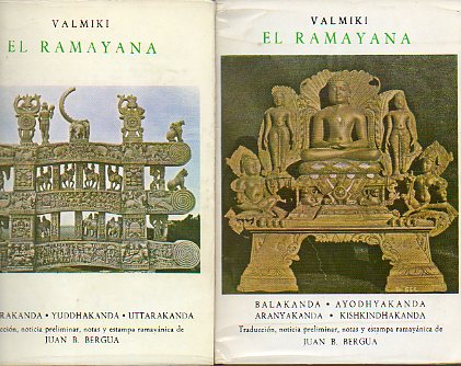 EL RAMAYANA. 2 Vols. I. BALAKANDA / AYODHYAKANDA / ARANYAKANDA / KISHKINDHAKANDA. II. SUNDARAKANDA / YUDDHAKANDA / UTTARAKANDA. Traduccin, noticia pr