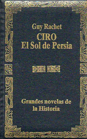 CIRO, EL SOL DE PERSIA.