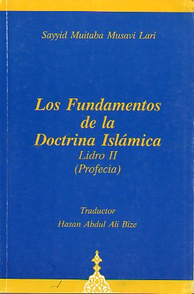 LOS FUNDAMENTOS DE LA DOCTRINA ISLMICA. LIBRO II. PROFECA.